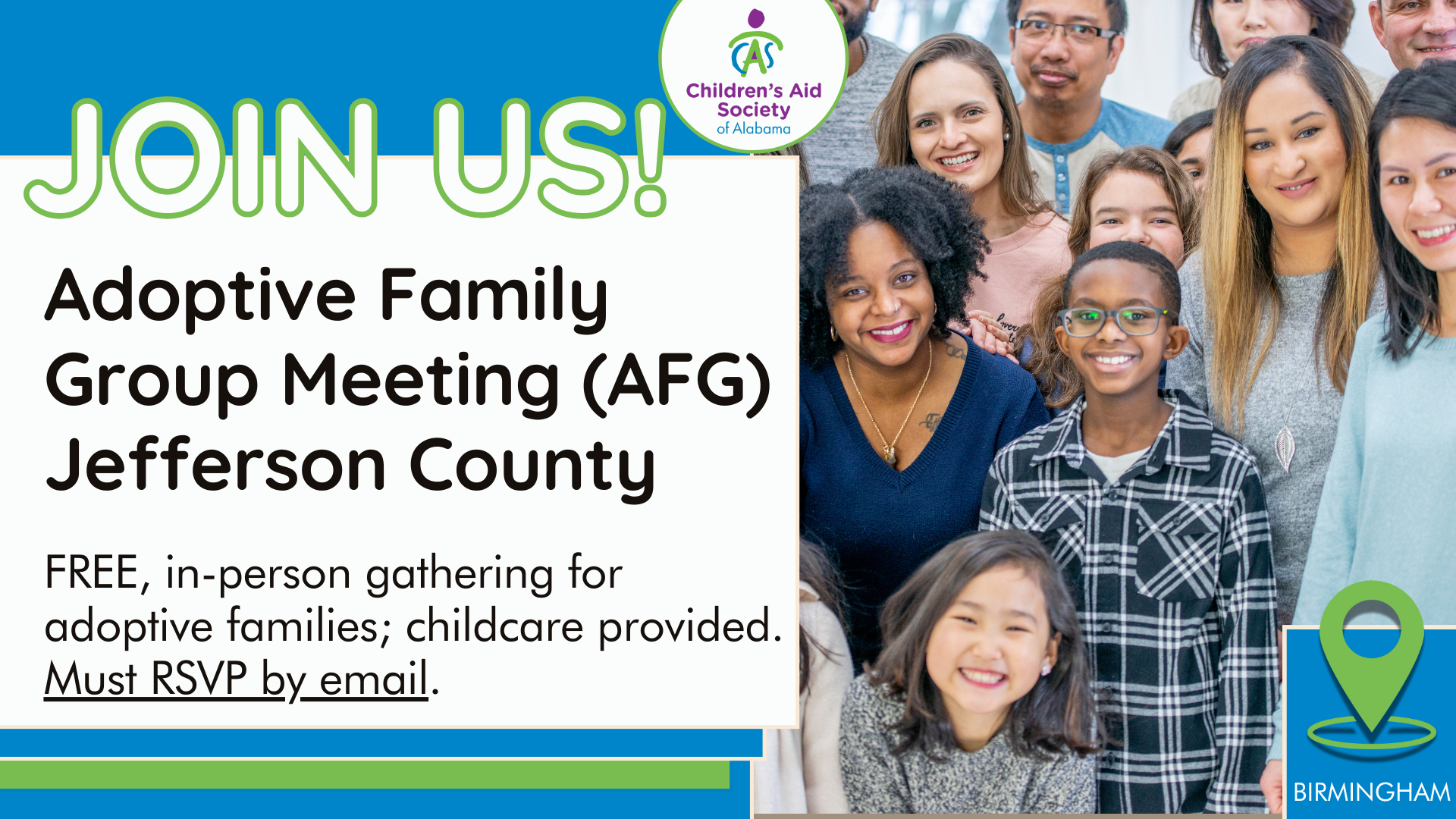 APAC offers FREE support groups that meet throughout the state, providing education and social interaction for adoptive parents and their children. The Jefferson County group meets in Birmingham, must RSVP in advance.