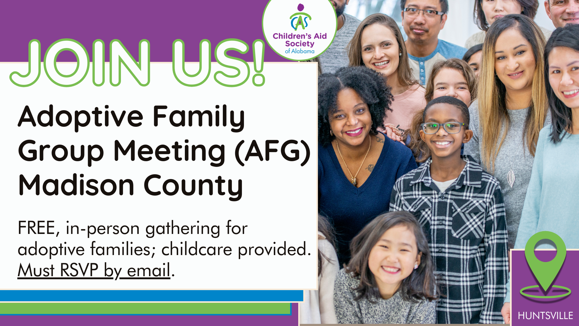 Children's Aid Society of Alabama's FREE adoptive family group meetings in Madison county, AL. Free childcare provided, must RSVP by email.
